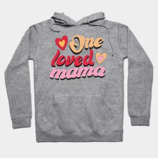 One Loved Mama Valentines Day Hoodie